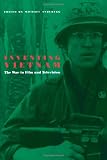 Anderegg, Michael A.: Inventing Vietnam: The War in Film and Television