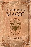 Levi, Eliphas: Transcendental Magic Levi, Eliphas: Transcendental Magic
