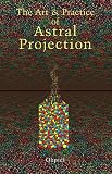 Ophiel: Art and Practice of Astral Projection