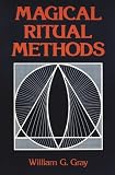 Gray, William G.: Magical Ritual Methods