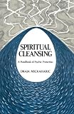 Mickaharic, Draja: Spiritual Cleansing