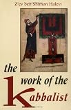 Halevi, Z'Ev Ben Shimon: The Work of the Kabbalist