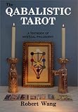 Wang, Robert: The Qabalistic Tarot: A Textbook of Mystical Philosophy Wang, Robert: The Qabalistic Tarot: A Textbook of Mystical Philosophy