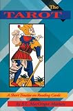 Mathers, S. L. Macgregor: The Tarot: A Short Treatise on Reading Cards Mathers, S. L. Macgregor: The Tarot: A Short Treatise on Reading Cards