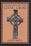 Bryce, Derek: Symbolism of the Celtic Cross
