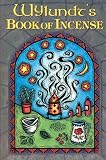 Smith, Steven R.: Wylundt's Book of Incense Smith, Steven R.: Wylundt's Book of Incense