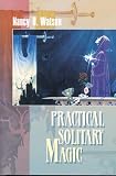 Watson, Nancy B.: Practical Solitary Magic