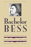Gerber, Philip L.: Bachelor Bess: The Homesteading Letters of Elizabeth Corey, 1909-1919 Gerber, Philip L.: Bachelor Bess: The Homesteading Letters of Elizabeth Corey, 1909-1919