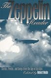 Hedin, Robert: The Zeppelin Reader: Stories, Poems, and Songs from the Age of Airships Hedin, Robert: The Zeppelin Reader: Stories, Poems, and Songs from the Age of Airships