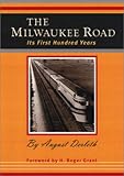 Derleth, August William: The Milwaukee Road: Its First Hundred Years Derleth, August William: The Milwaukee Road: Its First Hundred Years