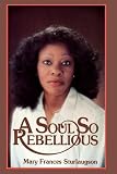 Eyer, Mary Sturlaugson: A Soul So Rebellious