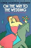 Leonard, Linda S.: On the Way to the Wedding : Transforming the Love Relationship Leonard, Linda S.: On the Way to the Wedding : Transforming the Love Relationship