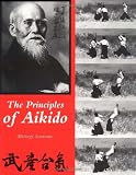 Saotome, Mitsugi: The Principles of Aikido Saotome, Mitsugi: The Principles of Aikido