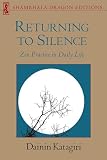 Katagiri, Dainin: Returning to Silence: Zen Practice in Daily Life