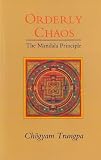 Trungpa, Chogyam: Orderly Chaos: The Mandala Principle