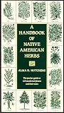 Hutchens, Alma R.: A Handbook of Native American Herbs Hutchens, Alma R.: A Handbook of Native American Herbs