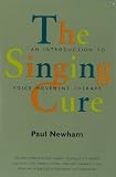 Newham, Paul: Singing Cure: An Introduction to Voice Movement Therapy