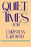 Clark, Kelly James: Quiet Times For Christian Growth