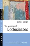 Kidner, Derek: Message of Ecclesiastes Kidner, Derek: Message of Ecclesiastes