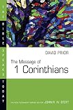 Prior, David: Message of 1 Corinthians: Life in the Local Church Prior, David: Message of 1 Corinthians: Life in the Local Church