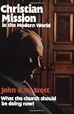 Stott, John R.W.: Christian Mission in the Modern World