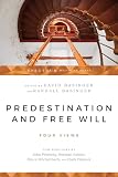 Basinger, David: Predestination and Free Will: Four Views of Divine Sovereignty and Human Freedom