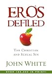 White, John: Eros Defiled: The Christian and Sexual Sin