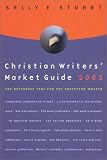 Stuart, Sally E.: Christian Writers' Market Guide 2002: The Reference Tool for the Christian Writer Stuart, Sally E.: Christian Writers' Market Guide 2002: The Reference Tool for the Christian Writer