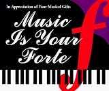 Collins, Mary Horner: Music Is Your Forte: In Appreciation of Your Musical Gifts