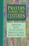 Wright, Vinita Hampton: Prayers Across the Centuries Wright, Vinita Hampton: Prayers Across the Centuries
