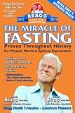 Bragg, Paul C.: The Miracle Of Fasting: Proven Throughout History For Physical, Mental & Spiritual Rejuvenation Bragg, Paul C.: The Miracle Of Fasting: Proven Throughout History For Physical, Mental & Spiritual Rejuvenation