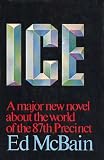 McBain, Ed: Ice: A Major New Novel about the World of the 87th Precinct