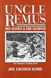 Harris, Joel Chandler: Uncle Remus: His Songs and His Sayings Harris, Joel Chandler: Uncle Remus: His Songs and His Sayings