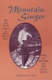 Cook, Raymond A.: Mountain Singer: The Life and the Legacy of Byron Herbert Reece Cook, Raymond A.: Mountain Singer: The Life and the Legacy of Byron Herbert Reece
