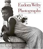 Welty, Eudora: Eudora Welty Photographs Welty, Eudora: Eudora Welty Photographs