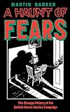 Barker, Martin: A Haunt of Fears: The Strange History of the British Horror Comics Campaign Barker, Martin: A Haunt of Fears: The Strange History of the British Horror Comics Campaign
