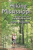 McGinnis, Helen: Hiking Mississippi: A Guide to Trails and Natural Areas McGinnis, Helen: Hiking Mississippi: A Guide to Trails and Natural Areas