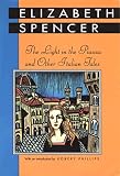 Spencer, Elizabeth: The Light in the Piazza and Other Italian Tales Spencer, Elizabeth: The Light in the Piazza and Other Italian Tales