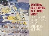 Inge, M. Thomas: Anything Can Happen in a Comic Strip: Centennial Reflections on an American Art Form Inge, M. Thomas: Anything Can Happen in a Comic Strip: Centennial Reflections on an American Art Form