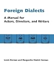 Herman, Lewis: Foreign Dialects: A Manual for Actors, Directors, and Writers
