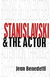 Stanislavski and the Actor (0878300902) by Benedetti, Jean Benedetti, Jean: Stanislavski and the Actor