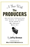 Denman, Jeffry: A Year With the Producers: One Actor's Exhausting (But Worth It) Journey from Cats to Mel Brooks' Mega-Hit Denman, Jeffry: A Year With the Producers: One Actor's Exhausting (But Worth It) Journey from Cats to Mel Brooks' Mega-Hit