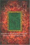 Bartel, Pauline: Spellcasters : Witches and Witchraft in History, Folklore and Popular Culture Bartel, Pauline: Spellcasters : Witches and Witchraft in History, Folklore and Popular Culture