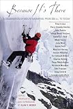 Because It's There: A Celebration of Mountaineering from 200 B.C. to Today (0878333037) by Weber, Alan Weber, Alan: Because It's There: A Celebration of Mountaineering from 200 B.C. to Today