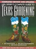 Sperry, Neil: Neil Sperry's Complete Guide to Texas Gardening Sperry, Neil: Neil Sperry's Complete Guide to Texas Gardening