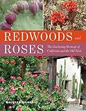 Gilmer, Maureen: Redwoods and Roses: The Gardening Heritage of California and the Old West Gilmer, Maureen: Redwoods and Roses: The Gardening Heritage of California and the Old West
