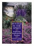 Rooted in the Spirit: Exploring Inspirational Gardens (0878339388) by Gilmer, Maureen Gilmer, Maureen: Rooted in the Spirit: Exploring Inspirational Gardens