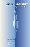 Mossberger, Karen: Virtual Inequality: Beyond the Digital Divide Mossberger, Karen: Virtual Inequality: Beyond the Digital Divide