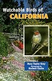 Gray, Mary Taylor: Watchable Birds of California Gray, Mary Taylor: Watchable Birds of California