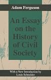Ferguson, Adam: Ferguson: An Essay on the History of Civil Society Ferguson, Adam: Ferguson: An Essay on the History of Civil Society